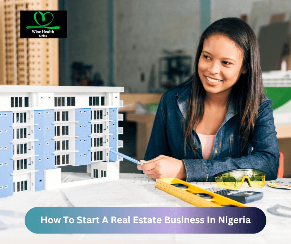 How To Start A Real Estate Business In Nigeria